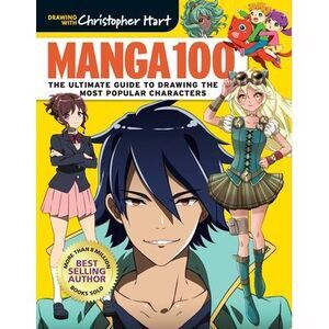 Manga 100: The Ultimate Guide to Drawing the Most Popular Characters -- Christop